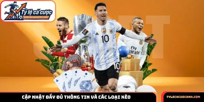 Cập nhật đầy đủ thông tin và các loại kèo