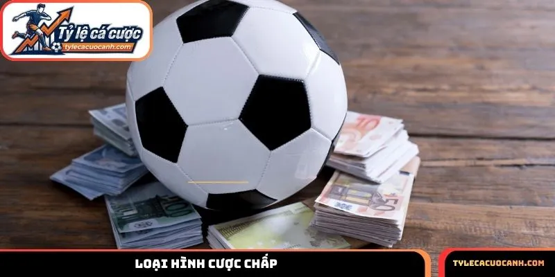 Loại hình cược chấp dễ chơi