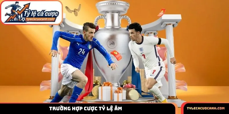 Trường hợp cược tỷ lệ âm